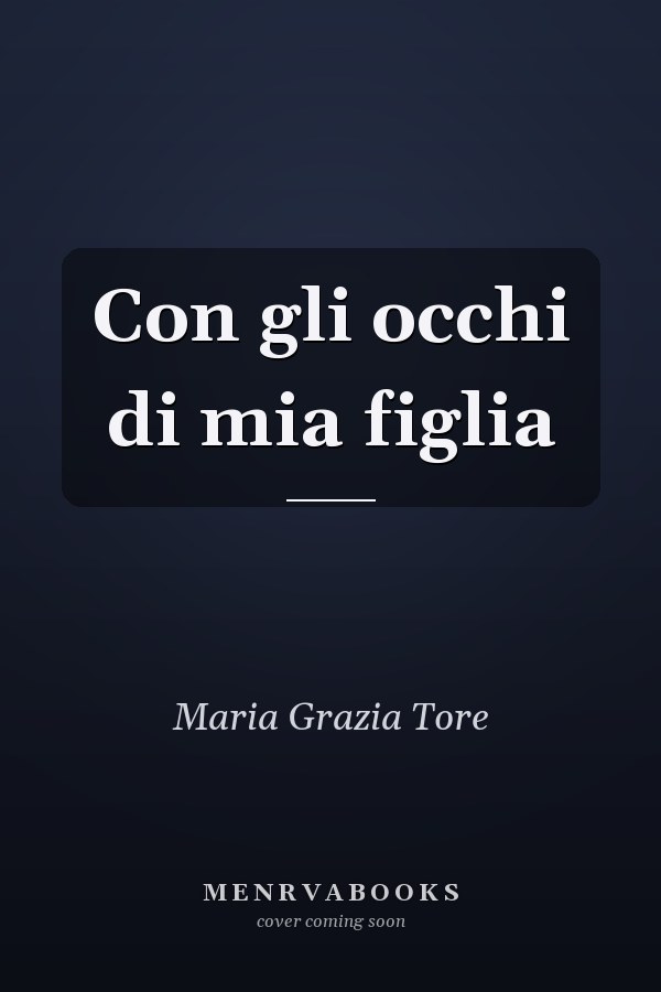 Con gli occhi di mia figlia