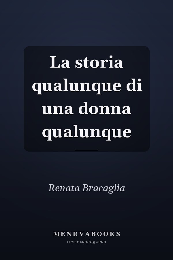 La storia qualunque di una donna qualunque