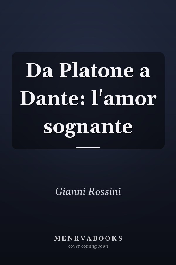 Da Platone a Dante: l'amor sognante