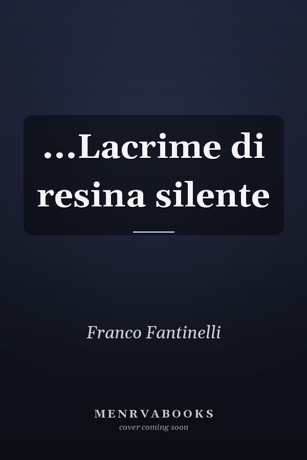 ...Lacrime di resina silente