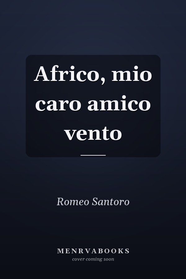 Africo, mio caro amico vento