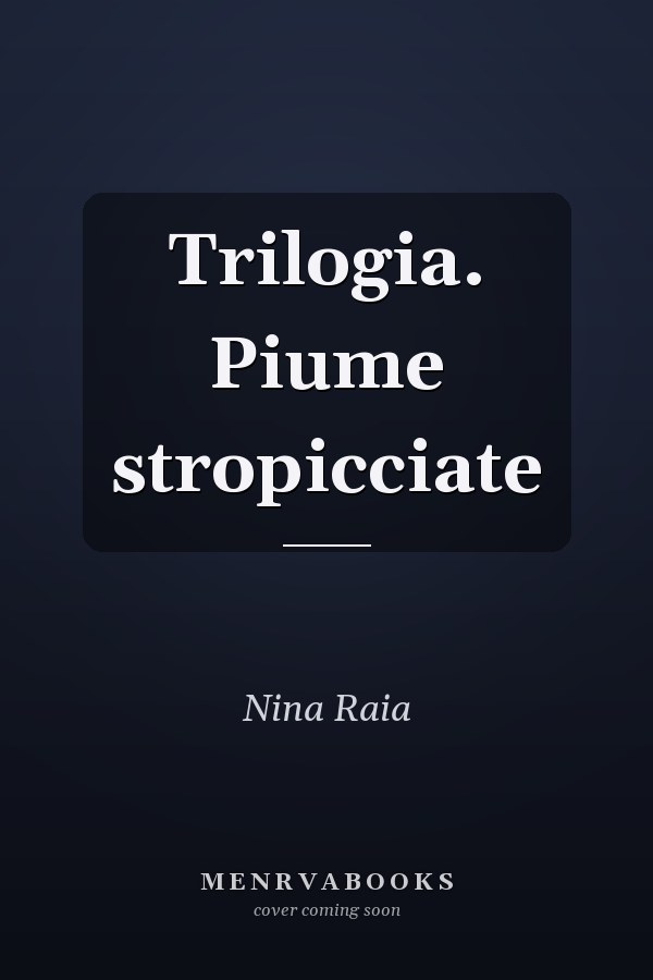 Trilogia. Piume stropicciate