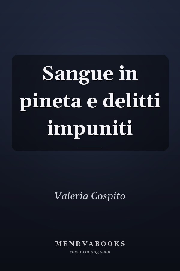 Sangue in pineta e delitti impuniti