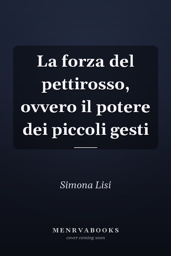 La forza del pettirosso, ovvero il potere dei piccoli gesti