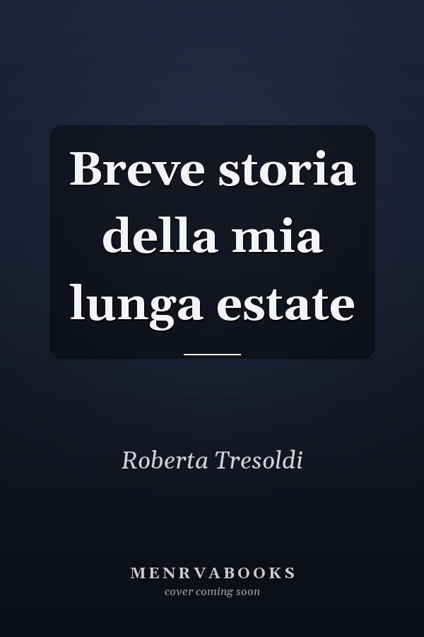 Breve storia della mia lunga estate