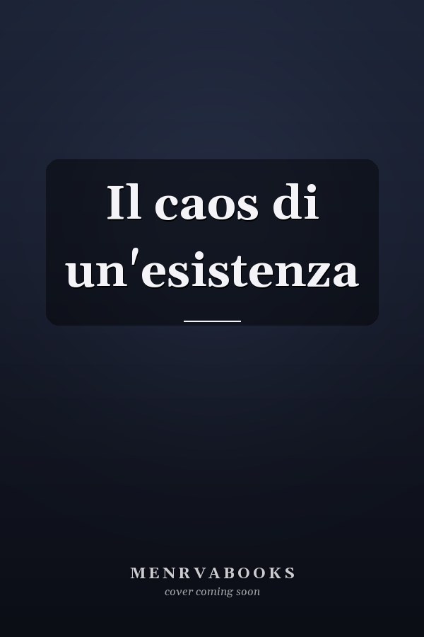 Il caos di un'esistenza