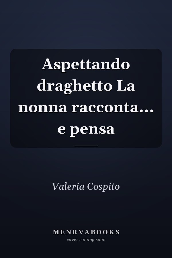 Aspettando draghetto La nonna racconta... e pensa