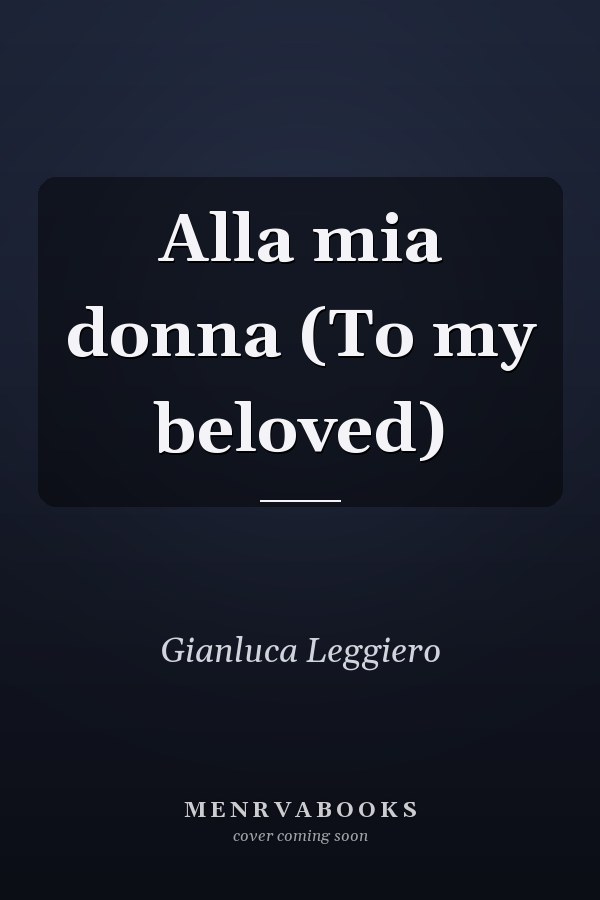 Alla mia donna (To my beloved)