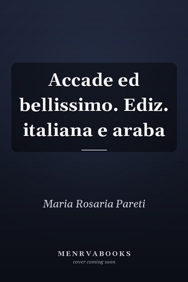 Accade ed bellissimo. Ediz. italiana e araba