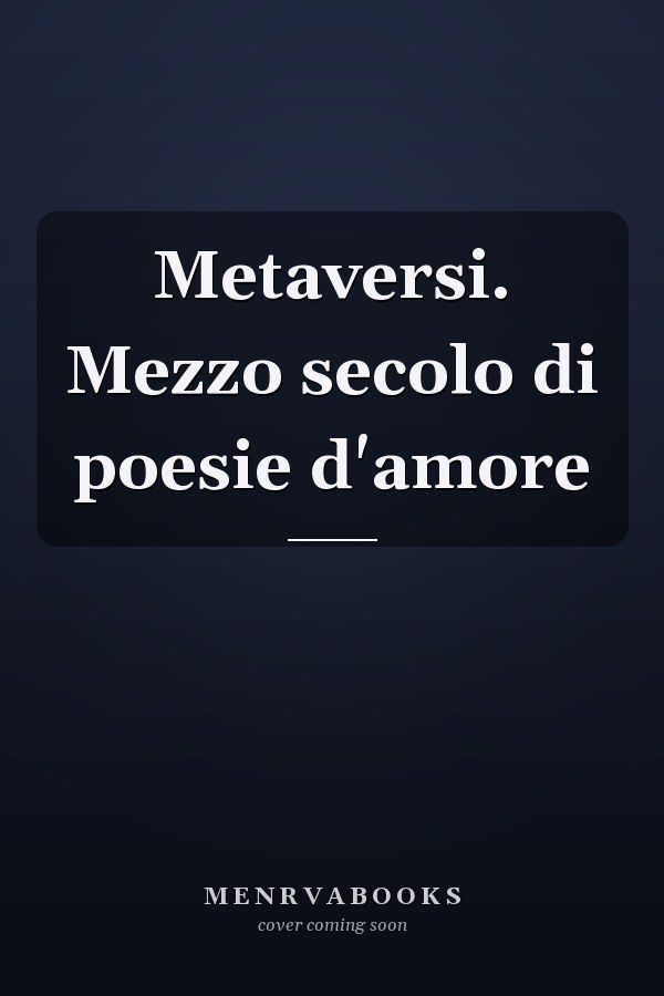 Metaversi. Mezzo secolo di poesie d'amore
