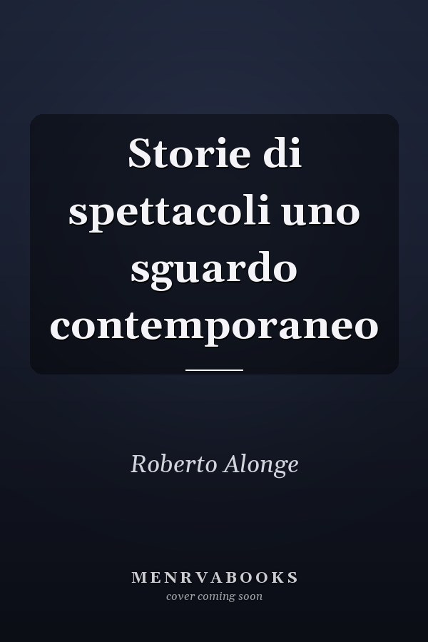 Storie di spettacoli uno sguardo contemporaneo