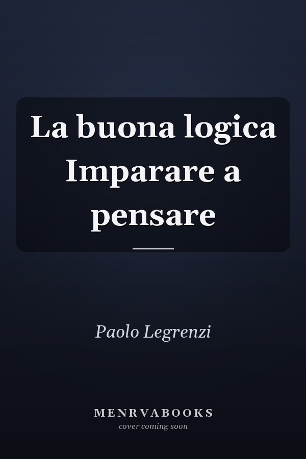 La buona logica Imparare a pensare