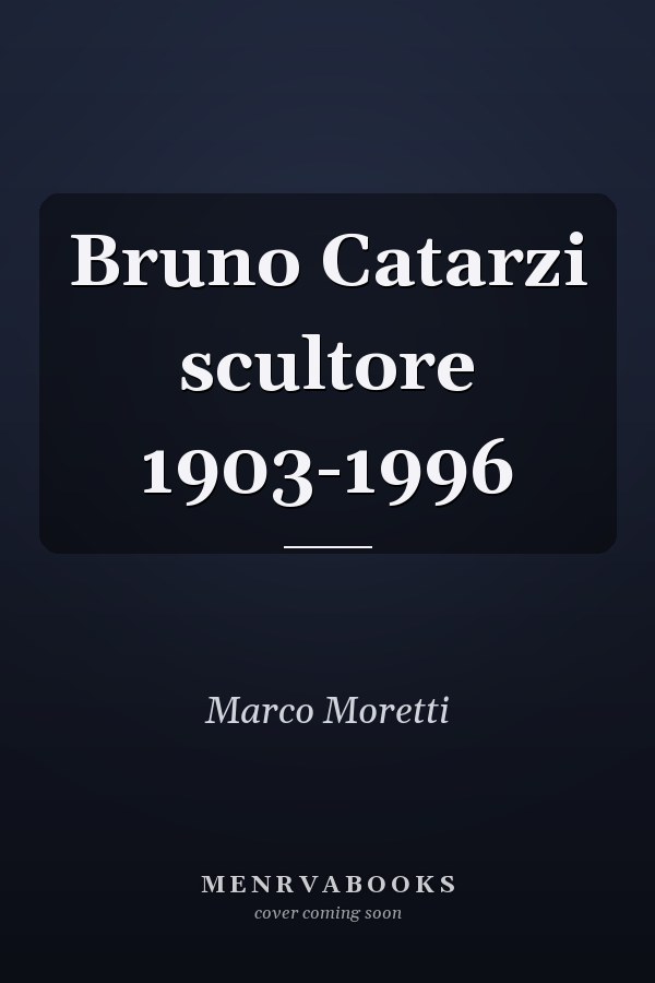 Bruno Catarzi scultore 1903-1996