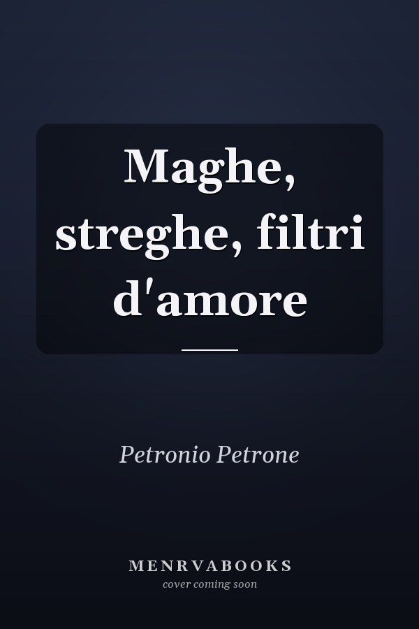 Maghe, streghe, filtri d'amore