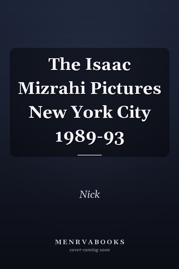 The Isaac Mizrahi Pictures New York City 1989-93