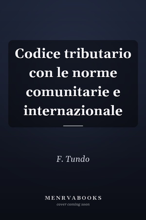 Codice tributario con le norme comunitarie e internazionale