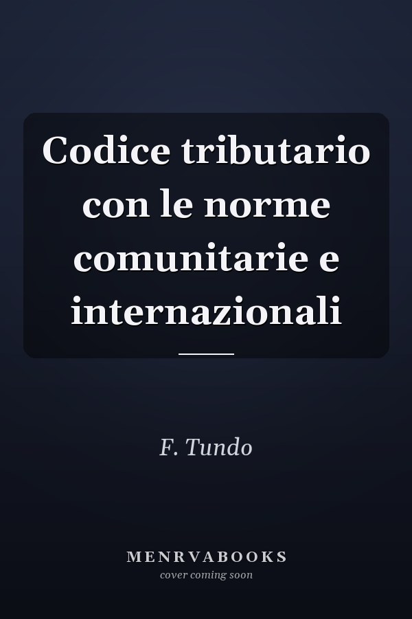 Codice tributario con le norme comunitarie e internazionali