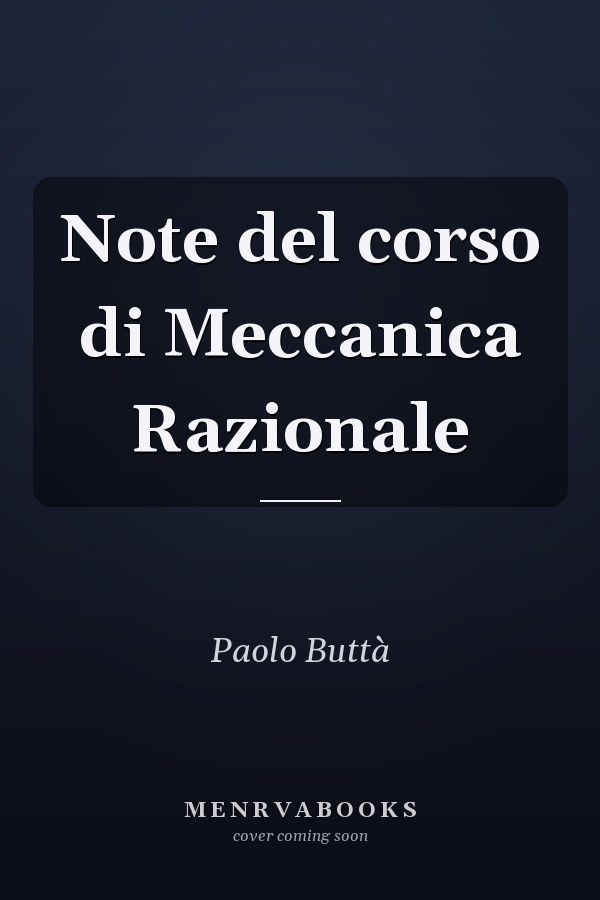 Note del corso di Meccanica Razionale