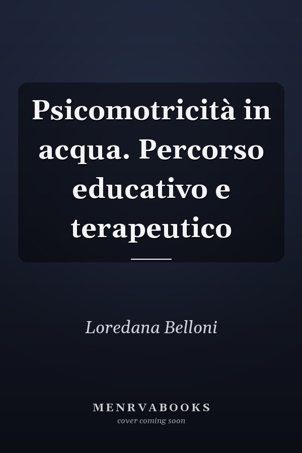 Psicomotricità in acqua. Percorso educativo e terapeutico