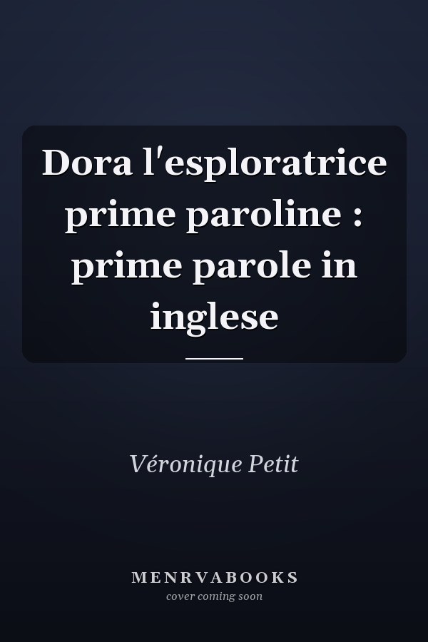 Dora l'esploratrice prime paroline : prime parole in inglese