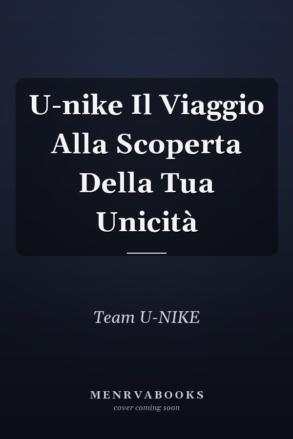 U-nike Il Viaggio Alla Scoperta Della Tua Unicità
