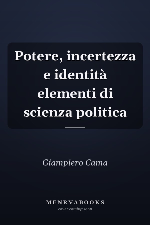 Potere, incertezza e identità elementi di scienza politica