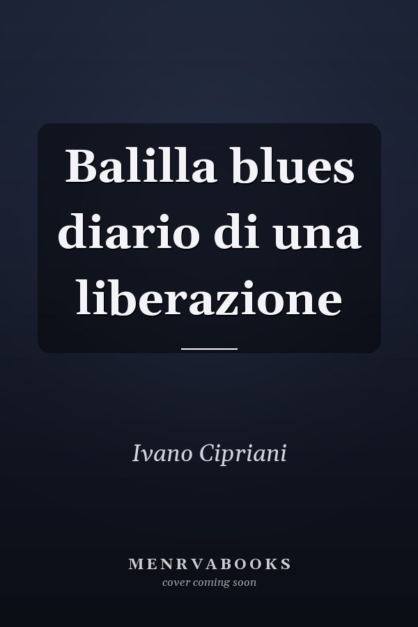 Balilla blues diario di una liberazione