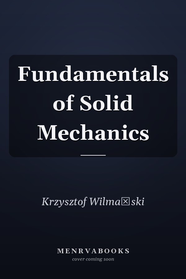 Fundamentals of Solid Mechanics