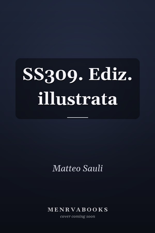 SS309. Ediz. illustrata