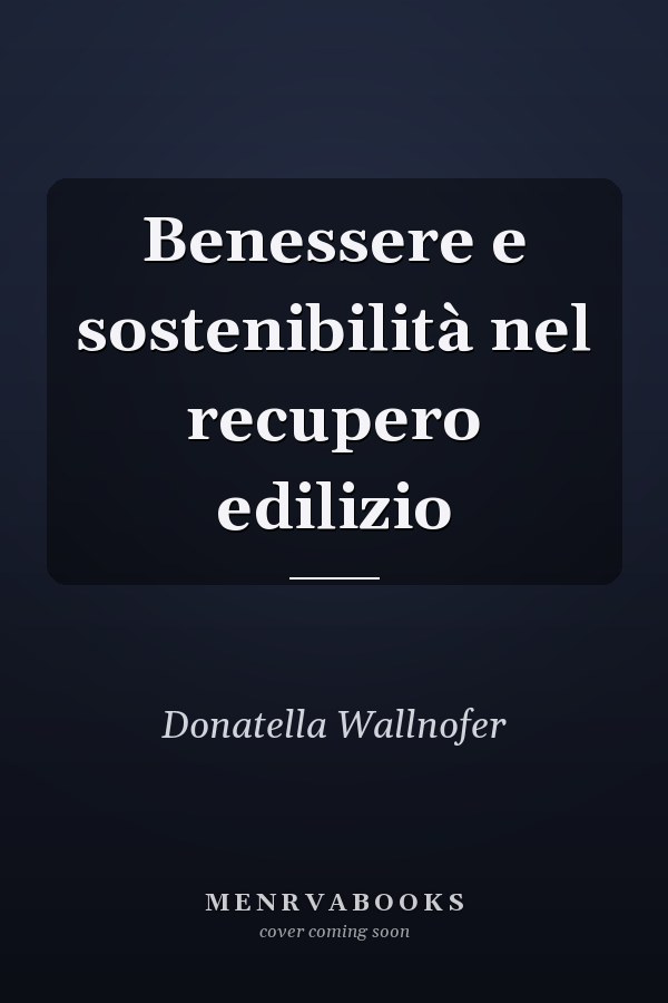Benessere e sostenibilità nel recupero edilizio