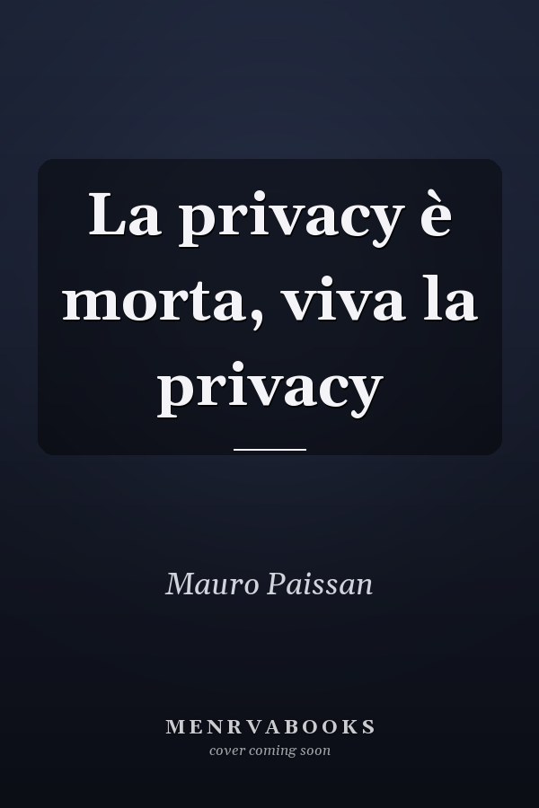La privacy è morta, viva la privacy