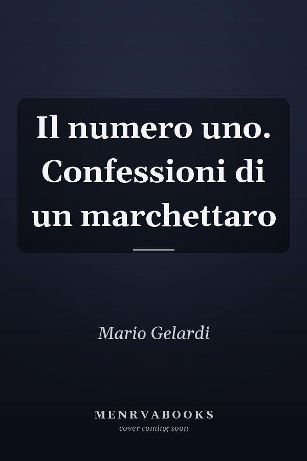 Il numero uno. Confessioni di un marchettaro