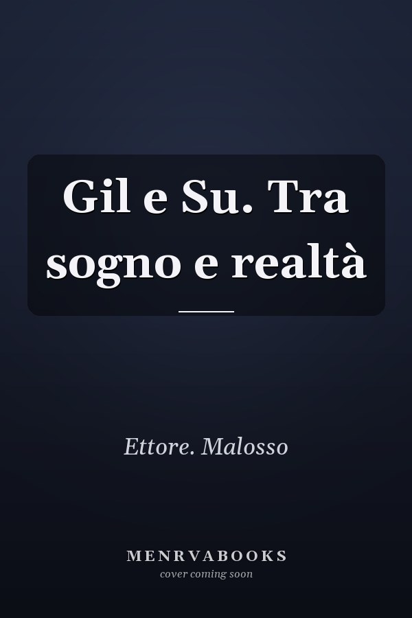 Gil e Su. Tra sogno e realtà
