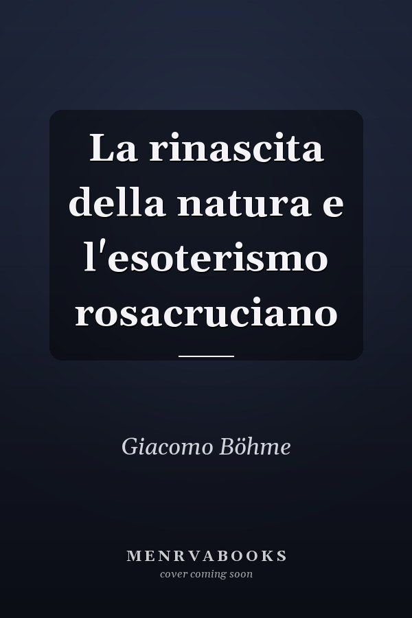 La rinascita della natura e l'esoterismo rosacruciano