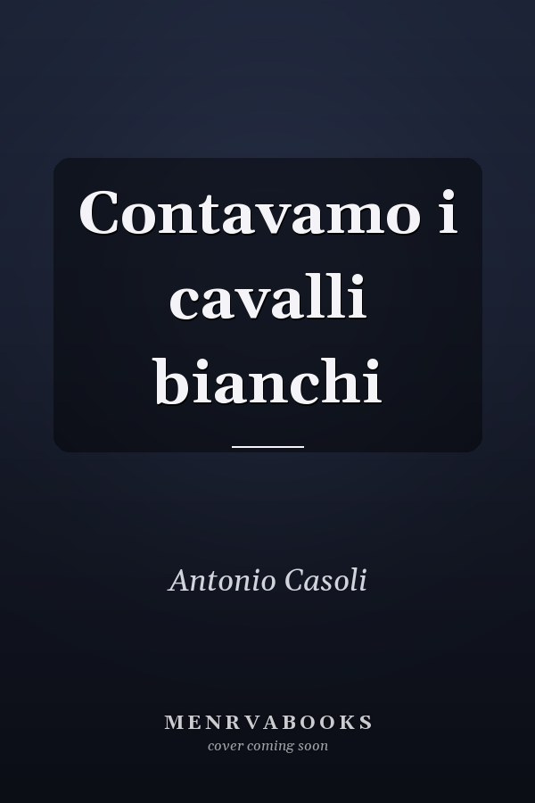 Contavamo i cavalli bianchi