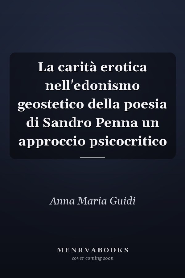 La carità erotica nell'edonismo geostetico della poesia di Sandro Penna un approccio psicocritico