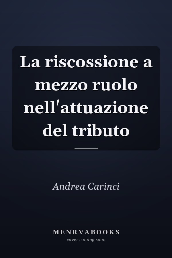 La riscossione a mezzo ruolo nell'attuazione del tributo