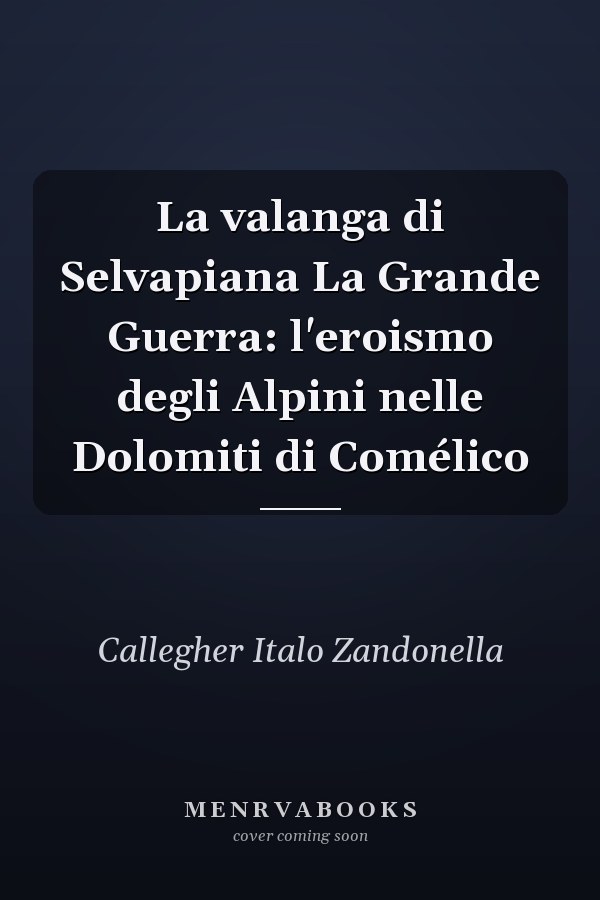 La valanga di Selvapiana La Grande Guerra: l'eroismo degli Alpini nelle Dolomiti di Comélico