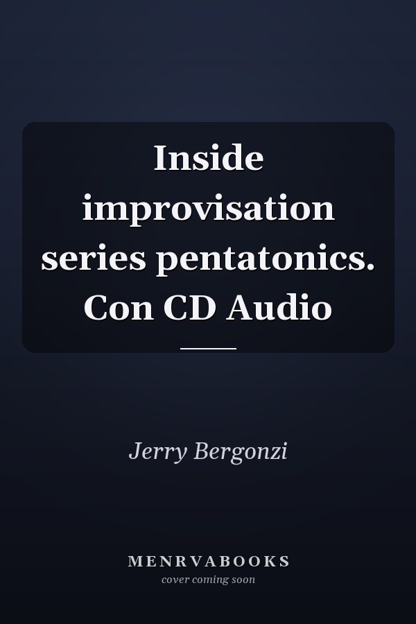 Inside improvisation series pentatonics. Con CD Audio