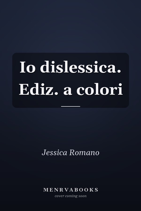 Io dislessica. Ediz. a colori