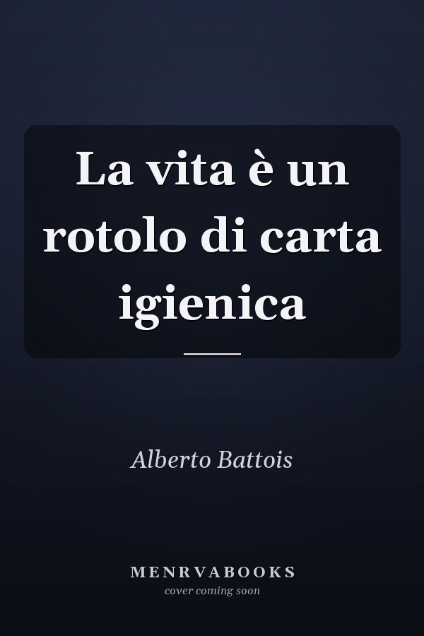 La vita è un rotolo di carta igienica