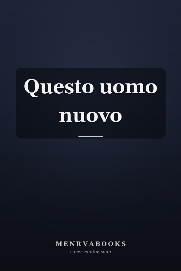 Questo uomo nuovo