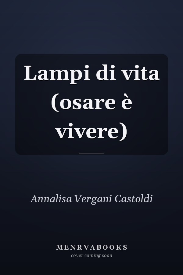 Lampi di vita (osare è vivere)