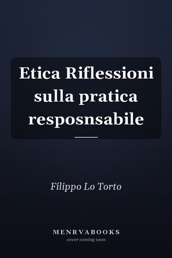 Etica Riflessioni sulla pratica resposnsabile