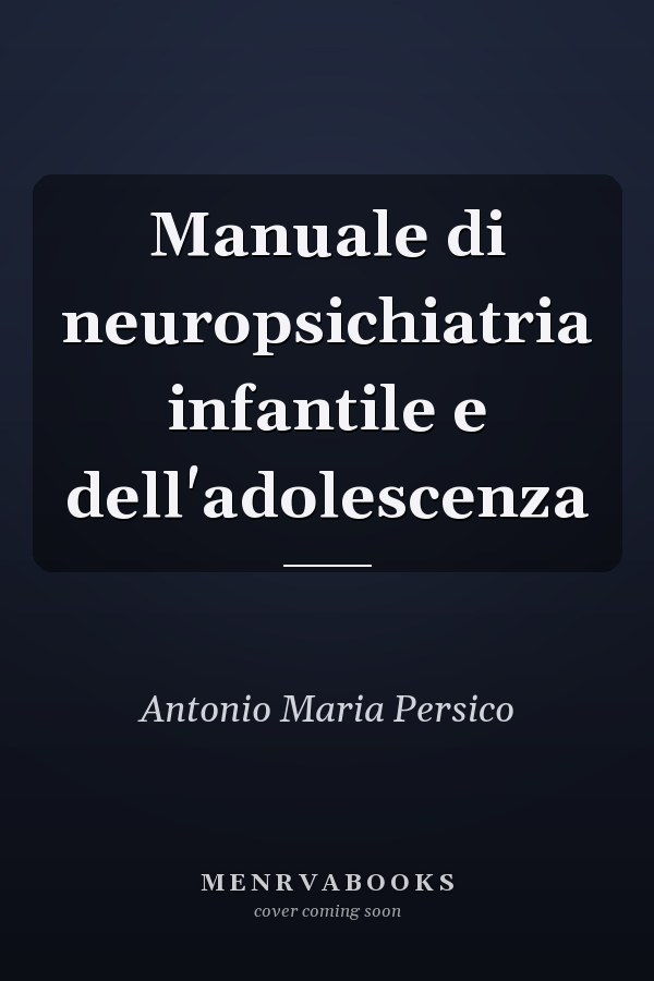 Manuale di neuropsichiatria infantile e dell'adolescenza