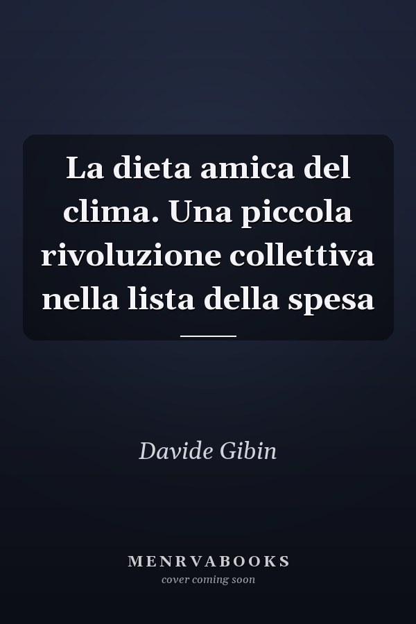 La dieta amica del clima. Una piccola rivoluzione collettiva nella lista della spesa