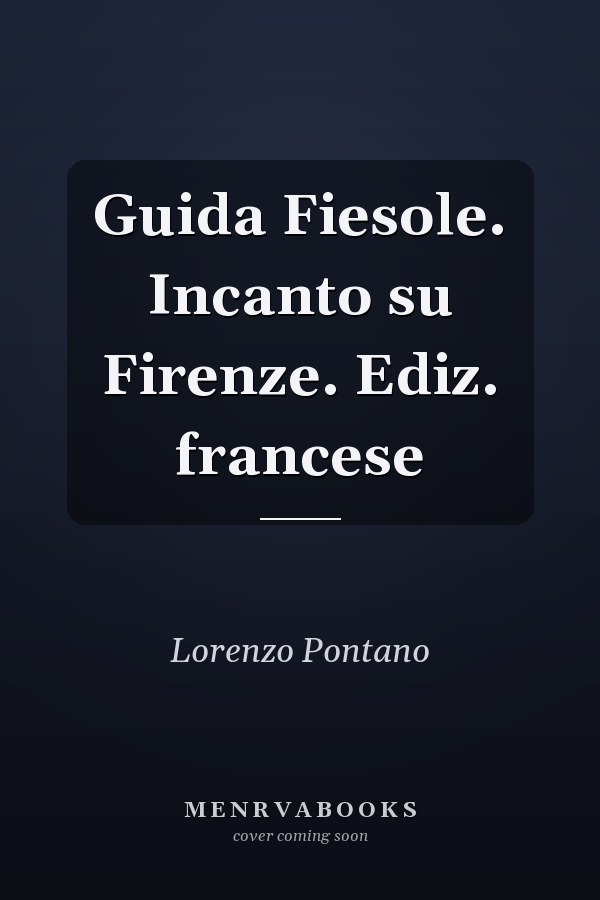 Guida Fiesole. Incanto su Firenze. Ediz. francese