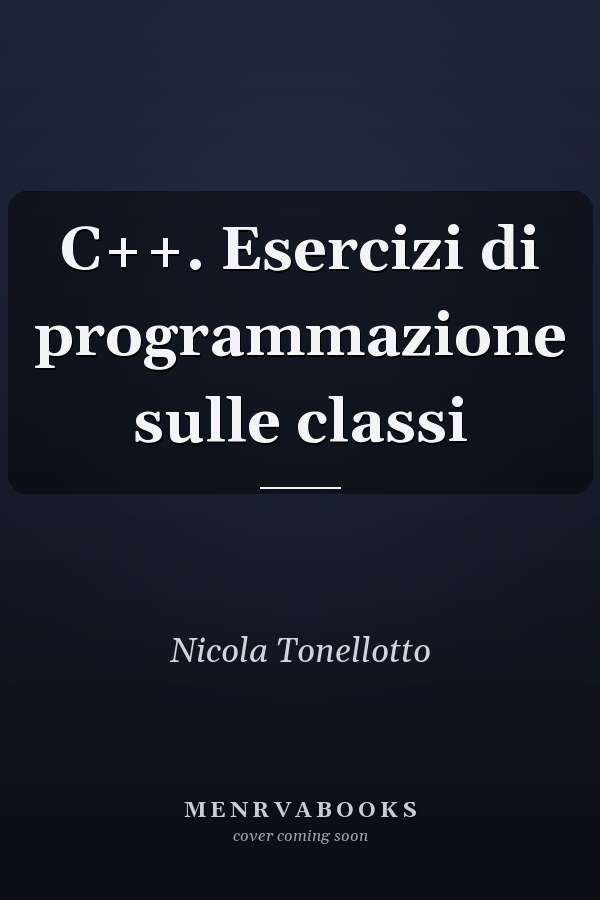 C++. Esercizi di programmazione sulle classi