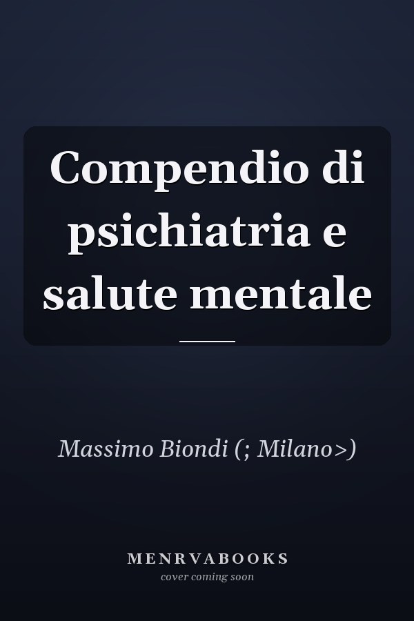 Compendio di psichiatria e salute mentale