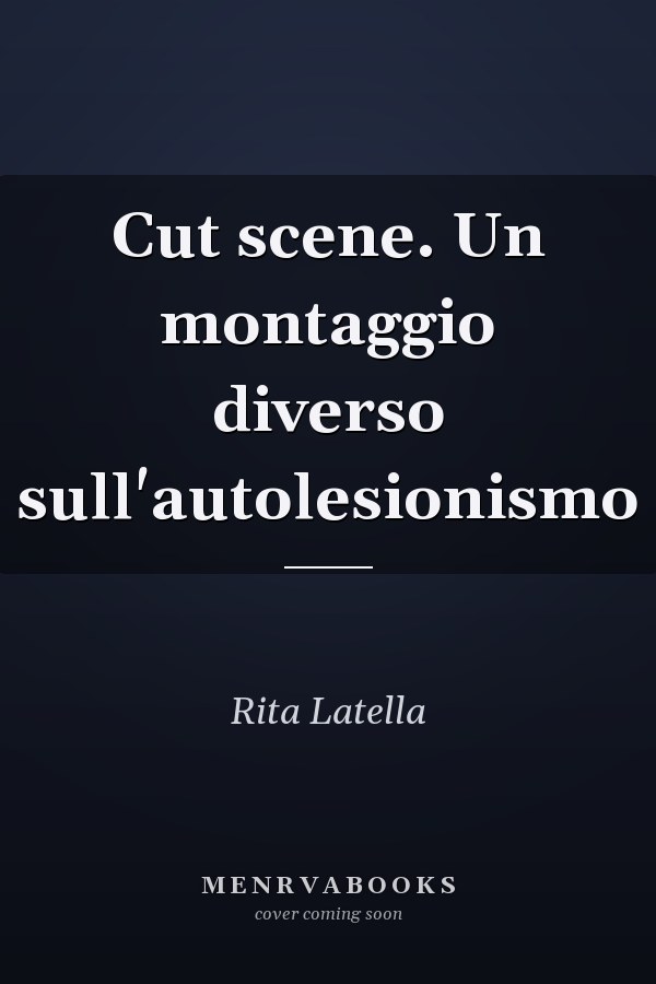 Cut scene. Un montaggio diverso sull'autolesionismo